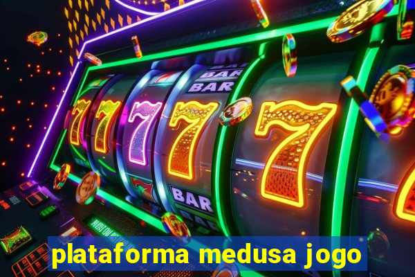 plataforma medusa jogo